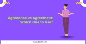 Agreeance vs Agreement: Which One to Use?