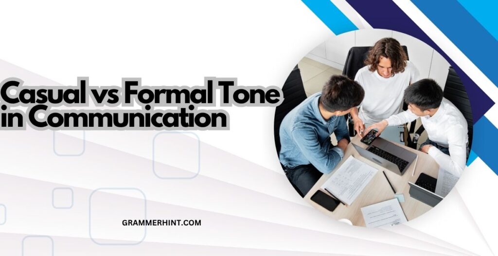 Casual vs Formal Tone in Communication