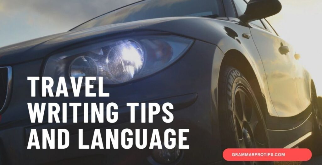 Travel Writing Tips and Language