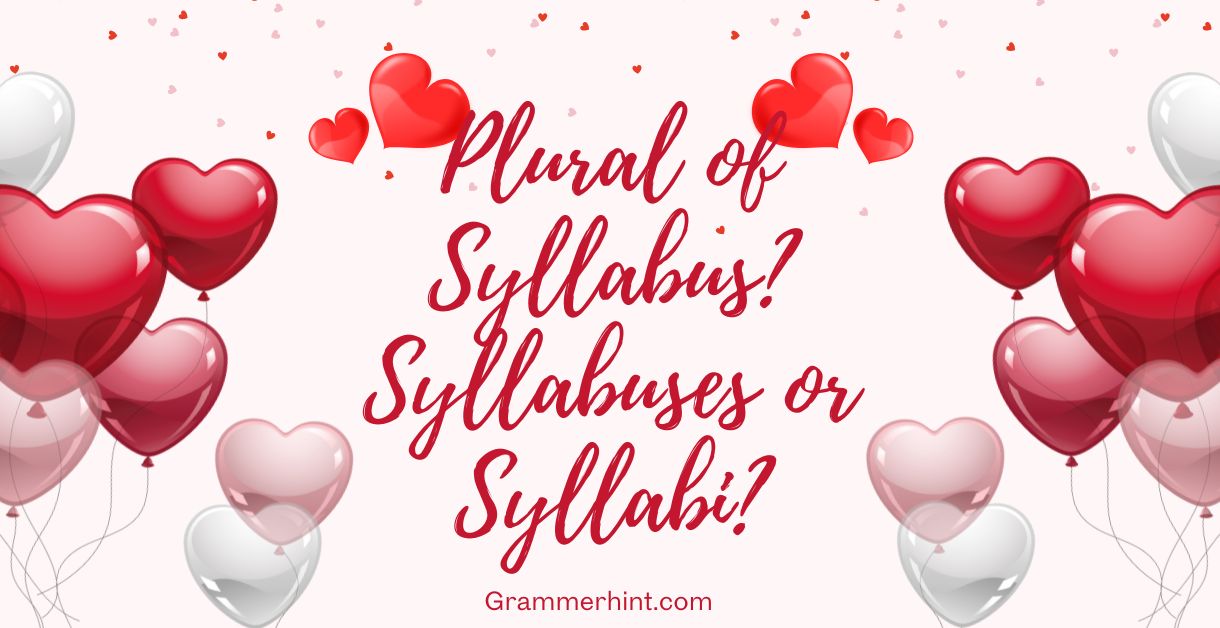What’s the Plural of Syllabus? Syllabuses or Syllabi?