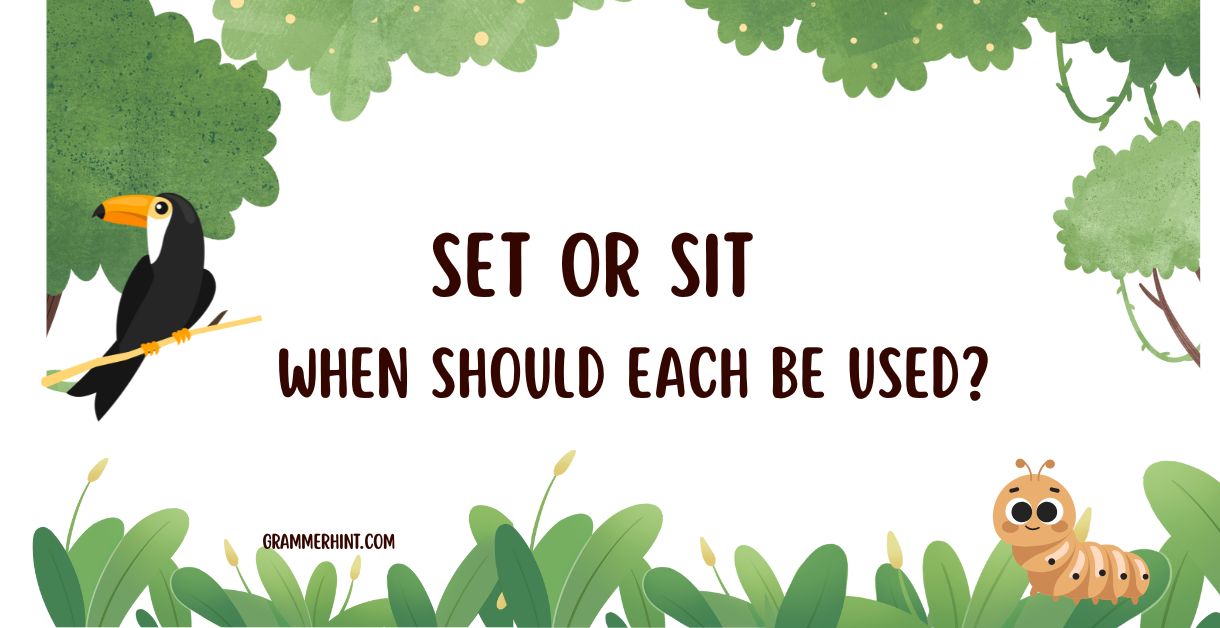 Set or Sit: When Should each be Used?
