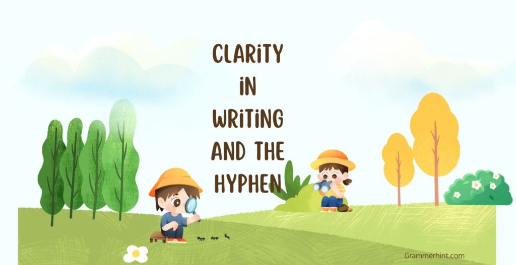 Clarity in Writing and the Hyphen