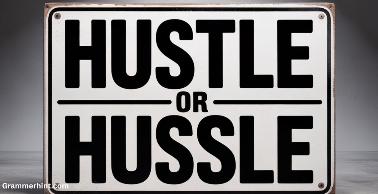 Hustle or Hussle: Which Spelling is Correct?