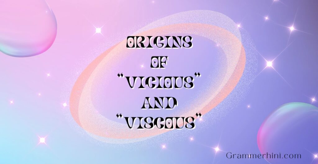 Origins of “Vicious” and “Viscous”