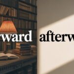 Afterward vs Afterwards: Is There any Difference?