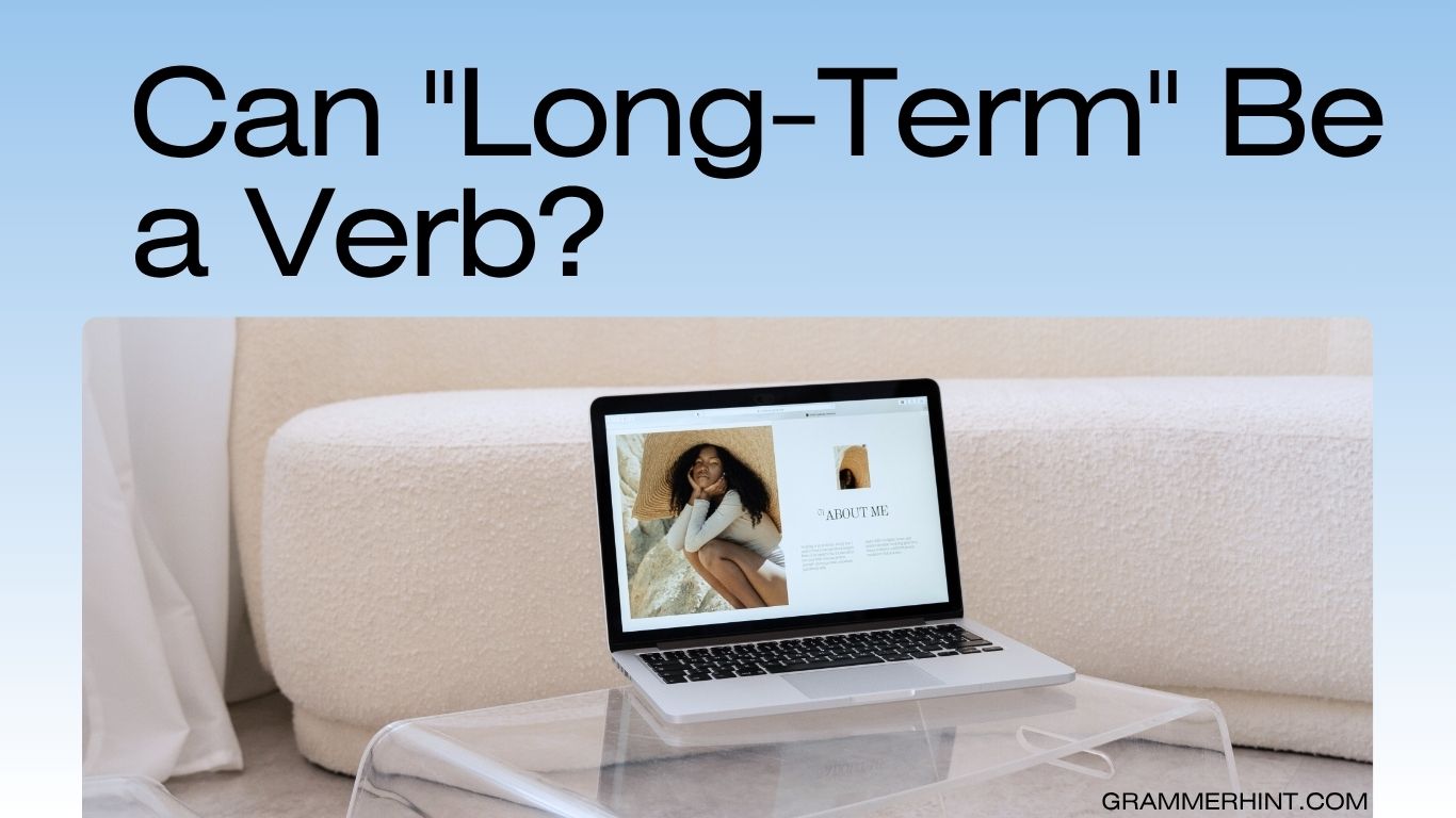 Can "Long-Term" Be a Verb? Can "Long-Term" Be a Verb?