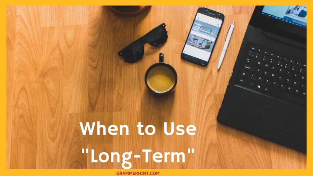 When to Use "Long-Term"