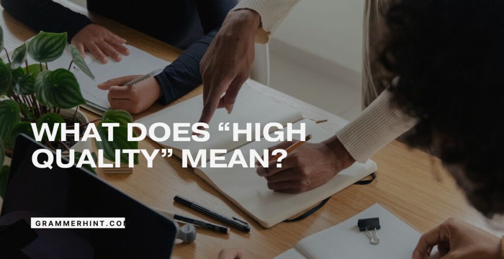 What Does “High Quality” Mean?