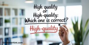 High Quality or High-Quality