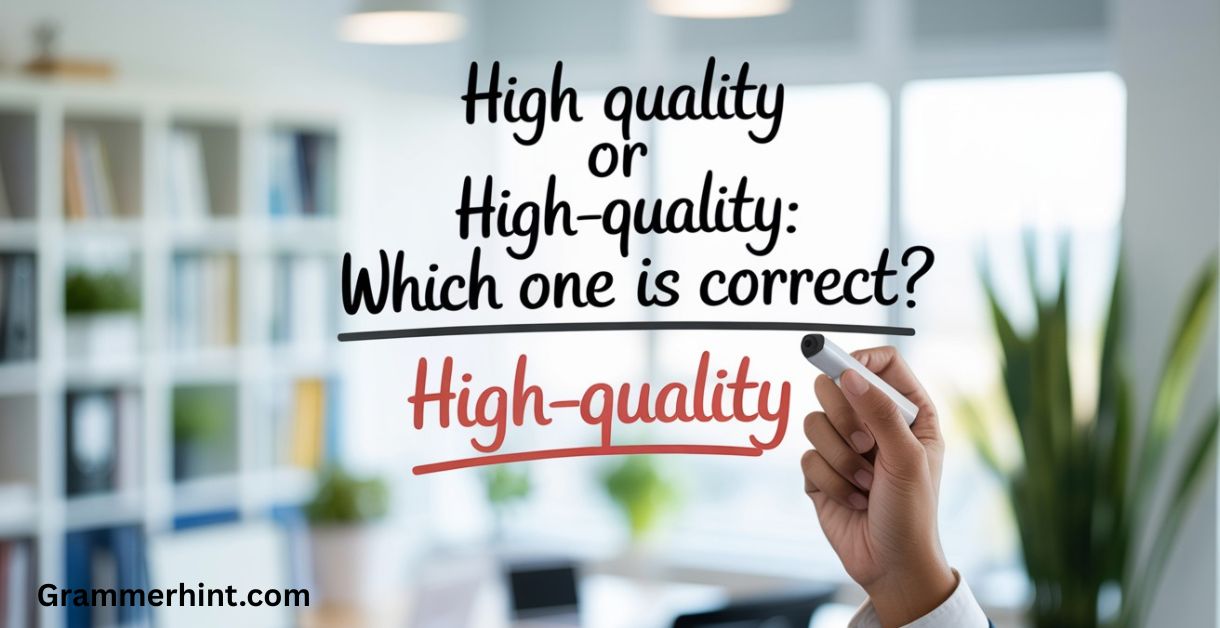 High Quality or High-Quality
